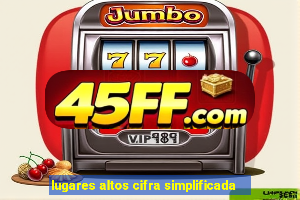 lugares altos cifra simplificada